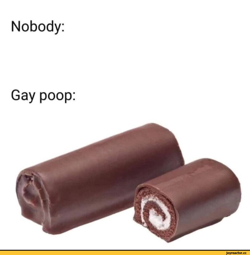 ﻿Nobody:
Gay poop:,Приколы для даунов,разное,приколы для даунов со знанием английского,#Приколы для даунов со знанием английского