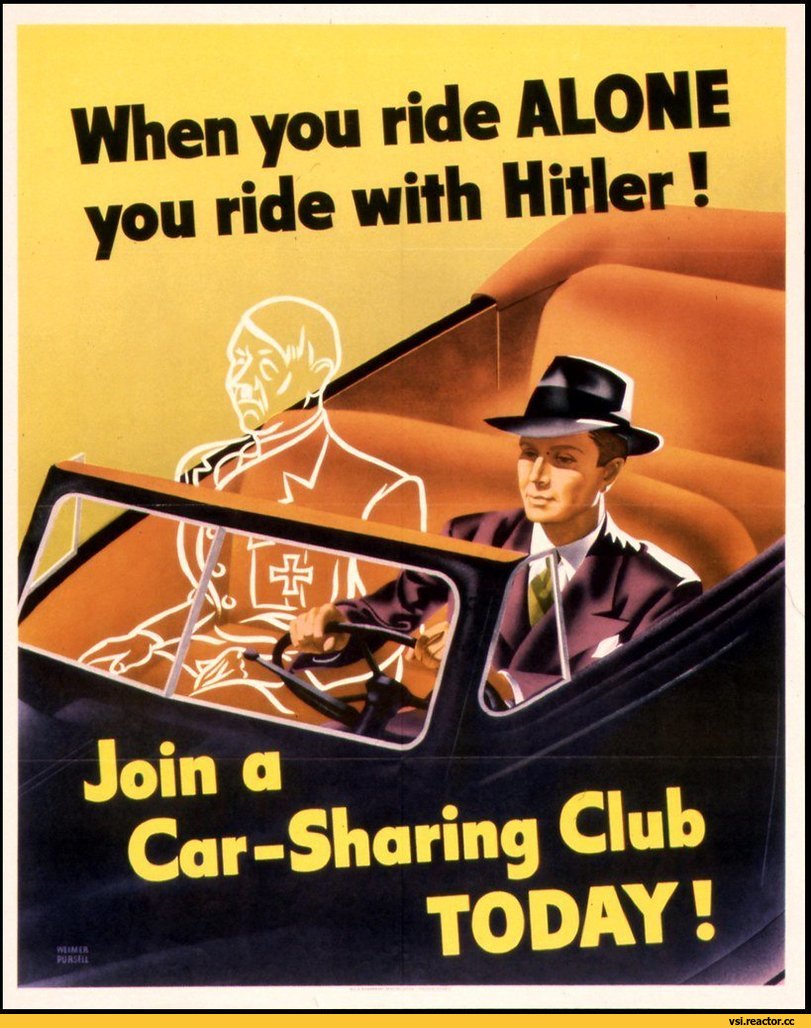 ﻿When you ride ALONE ______uiith Hitler 1
Join a
Car-Sharing Club TODAY!,Всё самое интересное,интересное, познавательное,,фэндомы,плакат,каршеринг,США,страны,1942